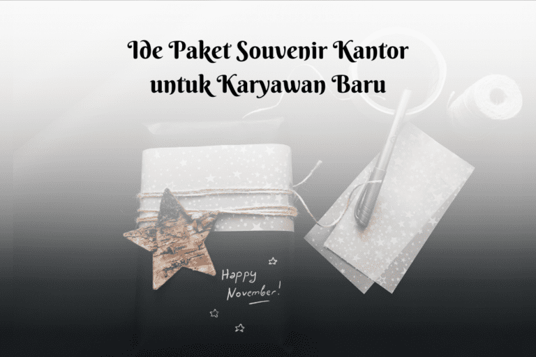 10 Ide Paket Souvenir Kantor untuk Karyawan Baru agar HRD Anti Ribet