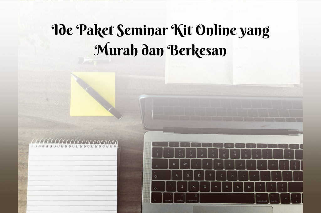 Ide paket seminar kit online yang murah dan berkesan termasuk buku notes dan pulpen custom