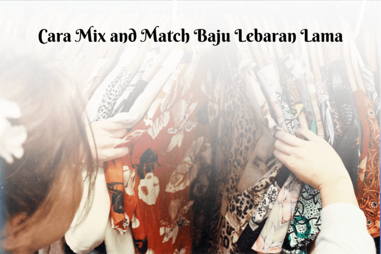 Mix and match merupakan cara agar baju lebaran lama tampak baru