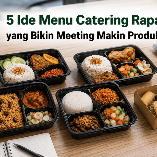 5 Ide Menu Catering Rapat yang Bikin Meeting Makin Produktif