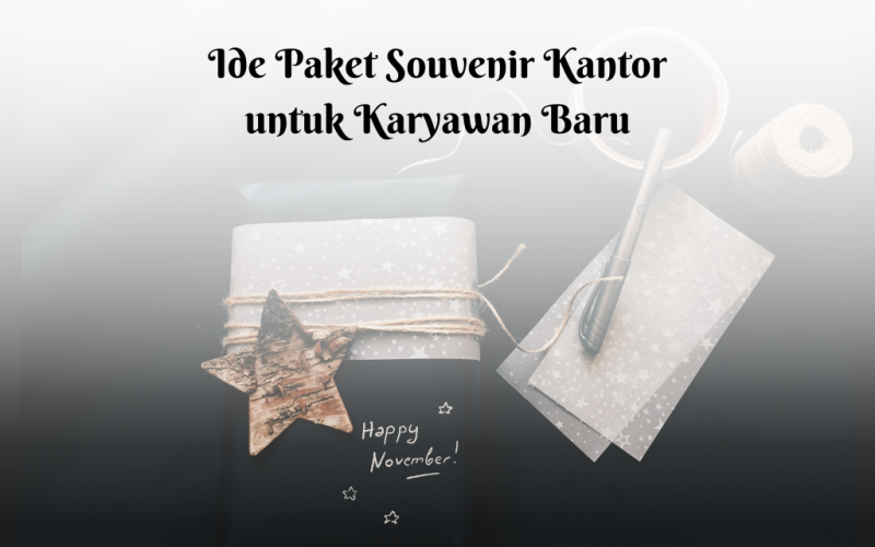10 Ide Paket Souvenir Kantor untuk Karyawan Baru agar HRD Anti Ribet