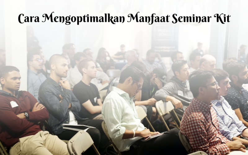 Cara mengoptimalkan manfaat seminar kit dalam workshop perusahaan anda