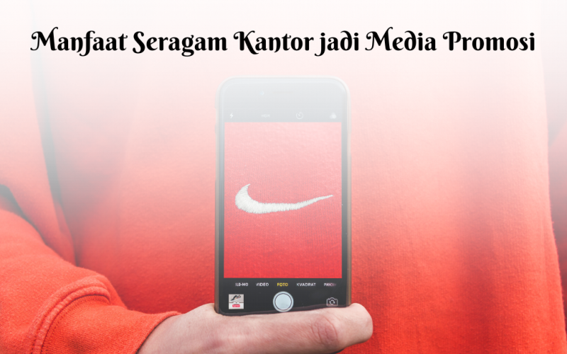 Manfaat seragam kantor salah satunya meningkatkan brand awareness masyarakat