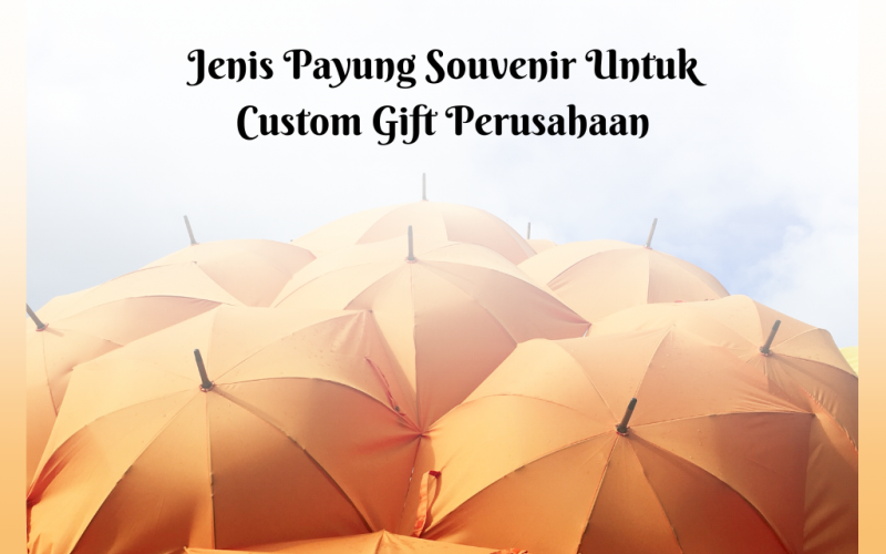 Payung souvenir cocok sebagai custom gift perusahaan