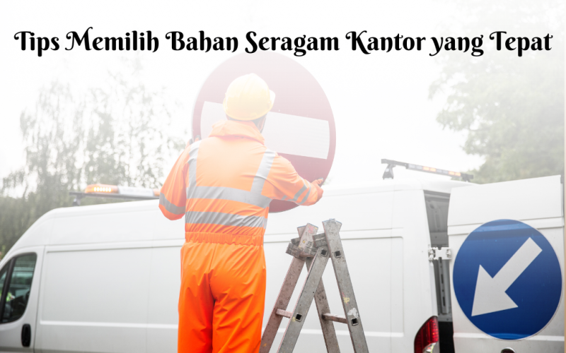 Tips memilih bahan seragam kantor yang tepat di konveksi pakaian terpercaya